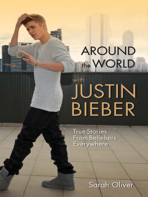 Title details for Around the World with Justin Bieber by Sarah Oliver - Available
